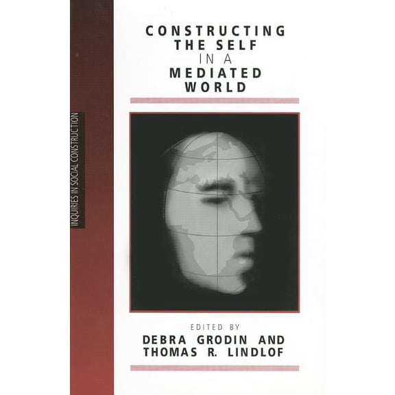 Inquiries in Social Construction (Paperb Constructing the Self in a Mediated World, (Paperback)