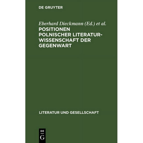 Literatur Und Gesellschaft Positionen Polnischer Literaturwissenschaft Der Gegenwart: Methodenfragen Der Literaturgeschichtsschreibung, (Hardcover)