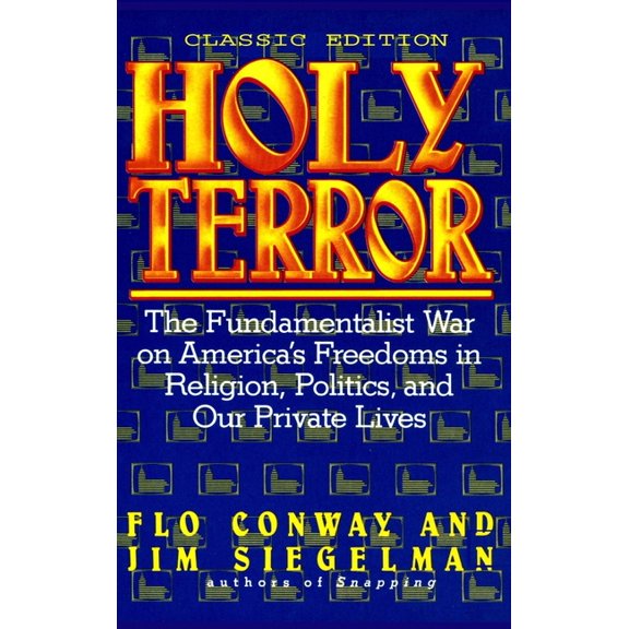 HOLY TERROR - Classic Edition: The Fundamentalist War on America's Freedoms in Religion, Politics, and Our Private Lives, (Hardcover)