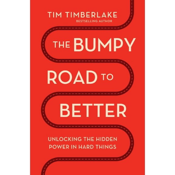 Pre-Owned The Bumpy Road to Better: Unlocking the Hidden Power in Hard Things (Paperback) 1400346037 9781400346035