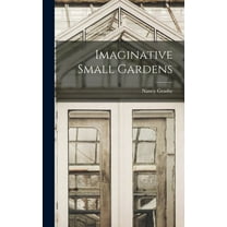 Imaginative Small Gardens, (Hardcover)