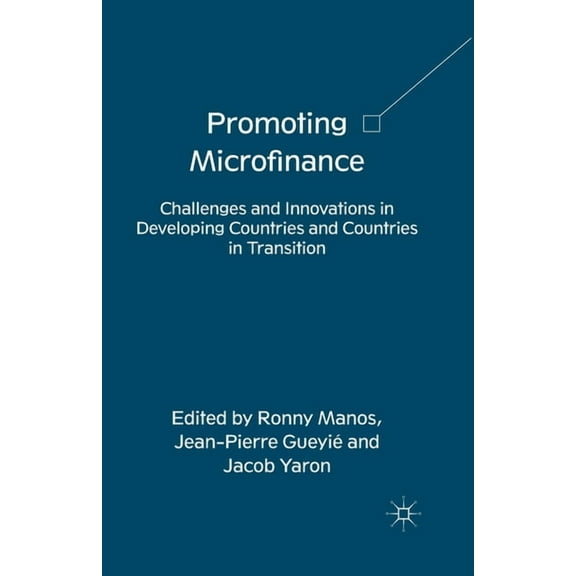 Promoting Microfinance: Challenges and Innovations in Developing Countries and Countries in Transition, (Paperback)