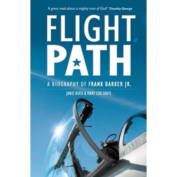 Pre-Owned Flight Path: A Biography of Frank Barker Jr. (Paperback) 1857929187 9781857929188