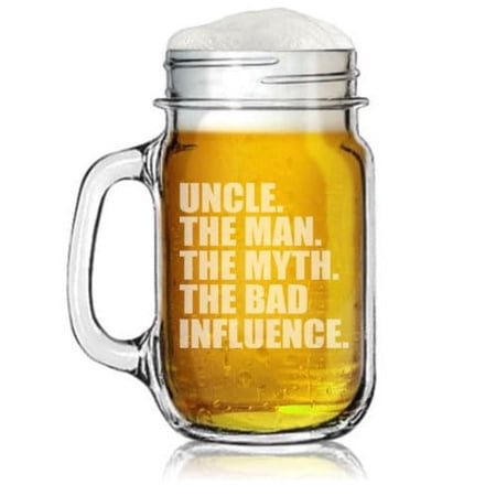 16oz Mason Jar Glass Mug w/Handle Gift Uncle The Man The Myth The Bad Influence Funny For Uncle