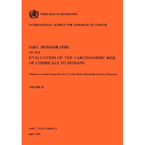 Pre-Owned Polynuclear Aromatic Compounds, Part 2, Carbon Blacks, Mineral Oils and Some Nitroarenes. IARC Vol 33 (Paperback)
