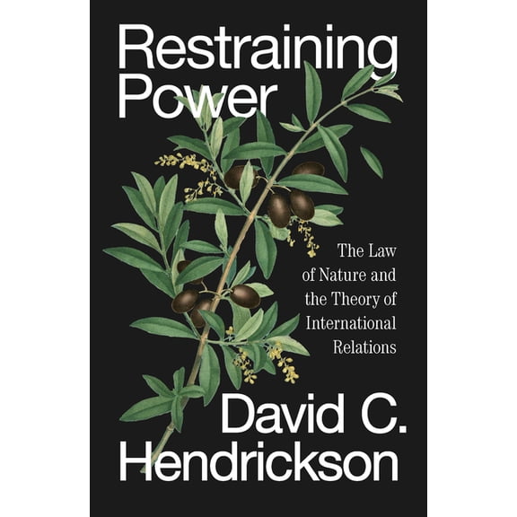 Restraining Power: The Law of Nature and the Theory of International Relations, (Paperback)