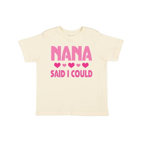 Inktastic Nana Said I Could Funny Granddaughter Girls Toddler T-Shirt