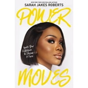 Power Moves: Ignite Your Confidence and Become a Force (Hardcover)