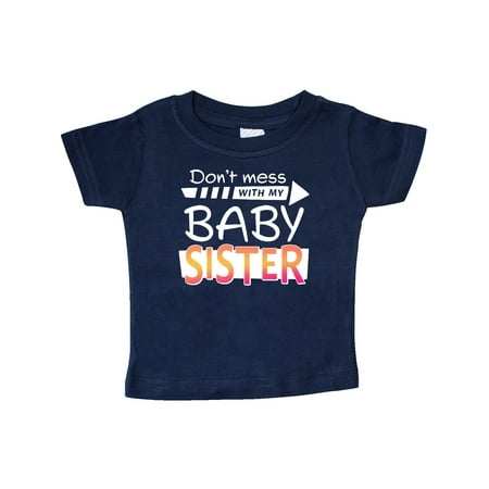 

Inktastic Don t Mess with my Baby Sister Gift Baby Boy or Baby Girl T-Shirt