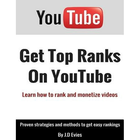Get Top Ranks On Youtube: Learn How to Rank and Monetize Videos -