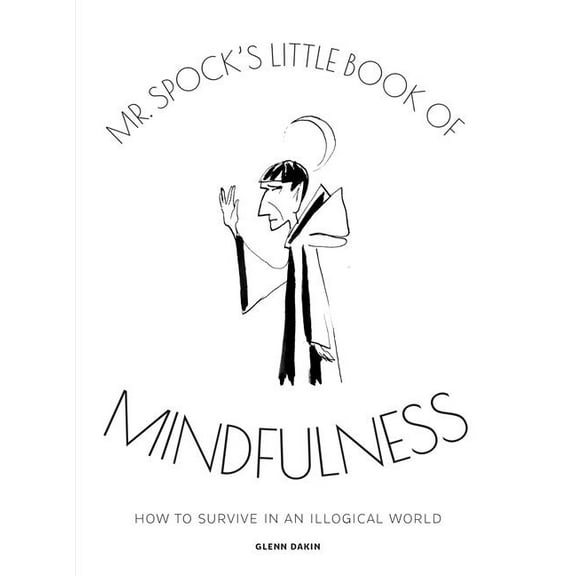 MR Spock's Little Book of Mindfulness, (Hardcover)