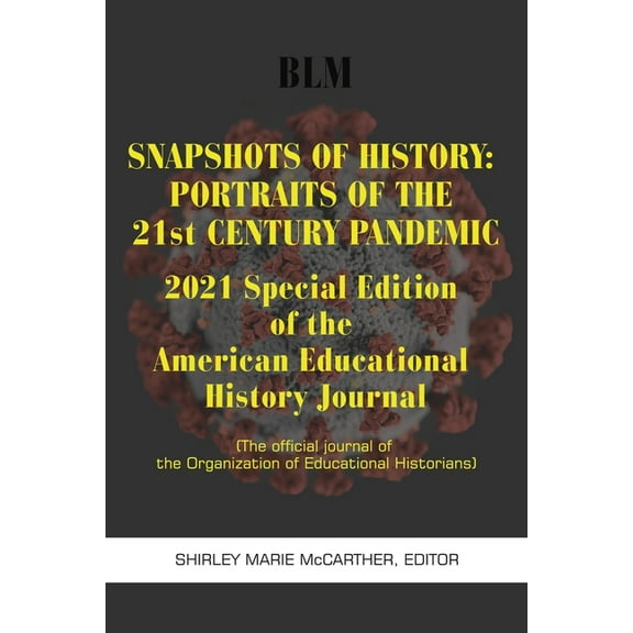 American Educational History Journal Snapshots of History: 2021 Special Edition, (Paperback)