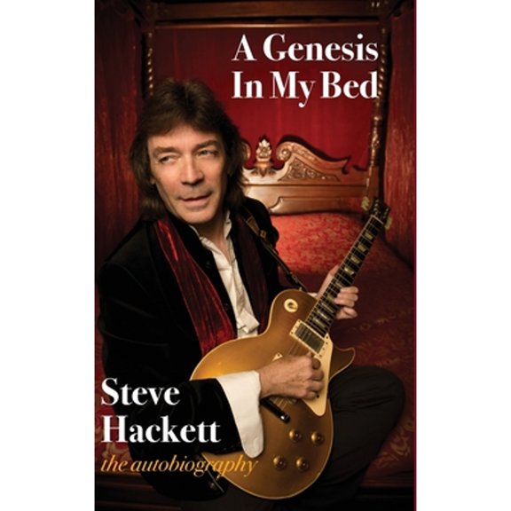 Pre-Owned A Genesis In My Bed (Hardcover) by Steve Hackett