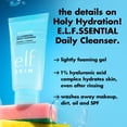 thumbnail image 4 of e.l.f. SKIN Holy Hydration! e.l.f.ssential Daily Cleanser Gentle Hydrating Gel Face Cleanser, 1% Hyaluronic Acid Complex, 5.5 fl oz, 4 of 12