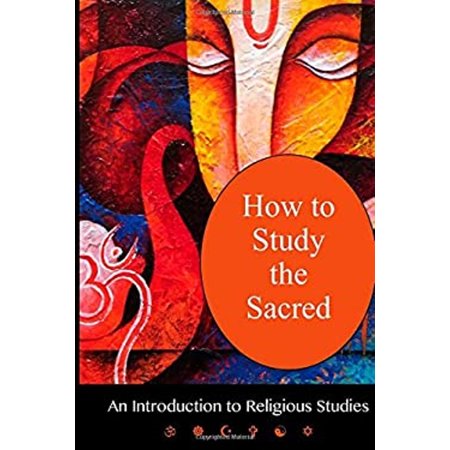 Pre-Owned How to Study the Sacred : An Introduction to Religious Studies (Paperback) 9781565438729