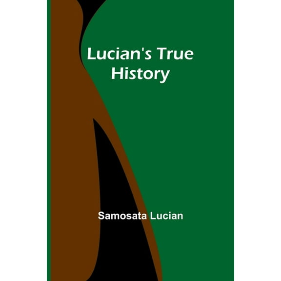 Lucian's True History, (Paperback)