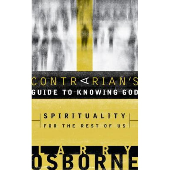 Pre-Owned A Contrarian's Guide to Knowing God: Spirituality for the Rest of Us (Paperback) 1590527941 9781590527948
