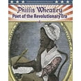 thumbnail image 1 of Pre-Owned Phillis Wheatley: Poet of the Revolutionary Era (Library Binding) 0778708039 9780778708032, 1 of 1