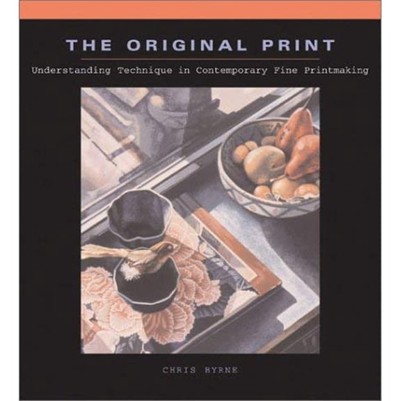 Pre-Owned The Original Print: Understanding Technique in Contemporary Fine Printmaking (Hardcover) 1893164144 9781893164147