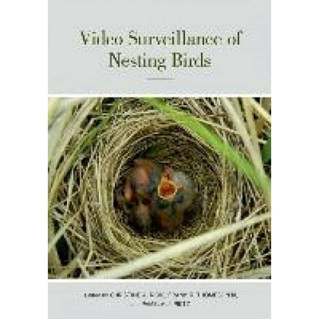 Video Surveillance of Nesting Birds (Studies in Avian Biology)