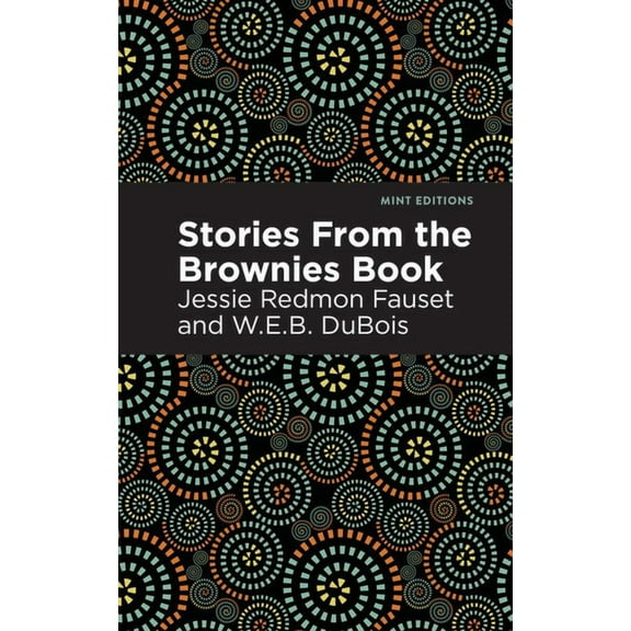 Mint Editions (Black Narratives); Mint E Stories from the Brownie Book, (Paperback)