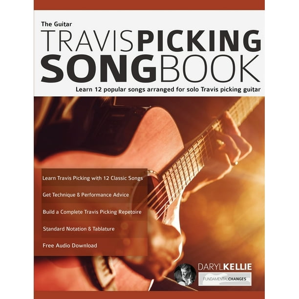 The Guitar Travis Picking Songbook : Learn 12 popular songs arranged for solo Travis picking guitar (Paperback)