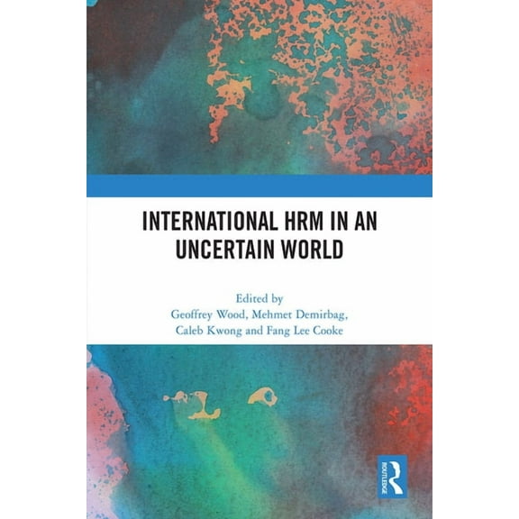International HRM in an Uncertain World, (Hardcover)
