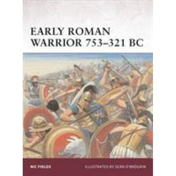 Pre-Owned Early Roman Warrior 753-321 BC (Paperback) 1849084998 9781849084994