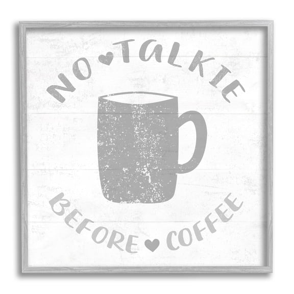 Stupell Industries No Talkie Before Coffee Phrase Grey Drink Mug Graphic Art Gray Framed Art Print Wall Art, 12x12, by Daphne Polselli
