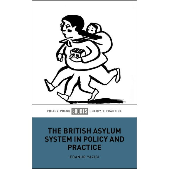 The British Asylum System in Policy and Practice, (Paperback)
