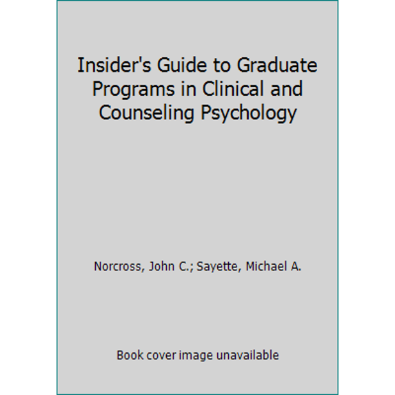 Pre-Owned Insider's Guide to Graduate Programs in Clinical and Counseling Psychology (Paperback) 1462525725 9781462525720