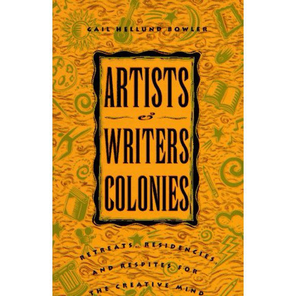 Pre-Owned Artists and Writers Colonies: Retreats, Residencies, and Respites for the Creative Mind, 9780936085340, 0936085347, Paperback, First Edition edition