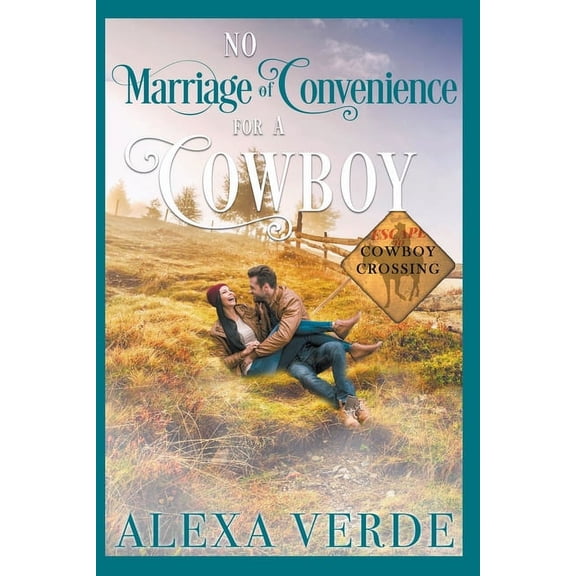 Escape to Cowboy Crossing No Marriage of Convenience for a Cowboy, Book 4, (Paperback)
