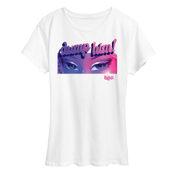 Bratz - Eyes - Dump Him - Women's Short Sleeve Graphic T-Shirt