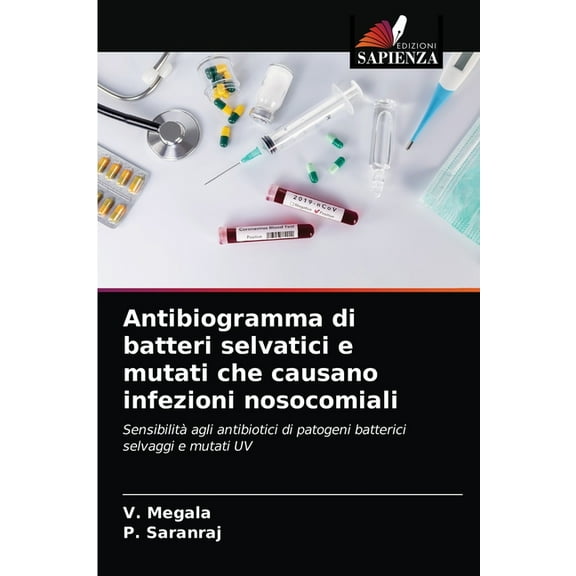 Antibiogramma di batteri selvatici e mutati che causano infezioni nosocomiali (Paperback)