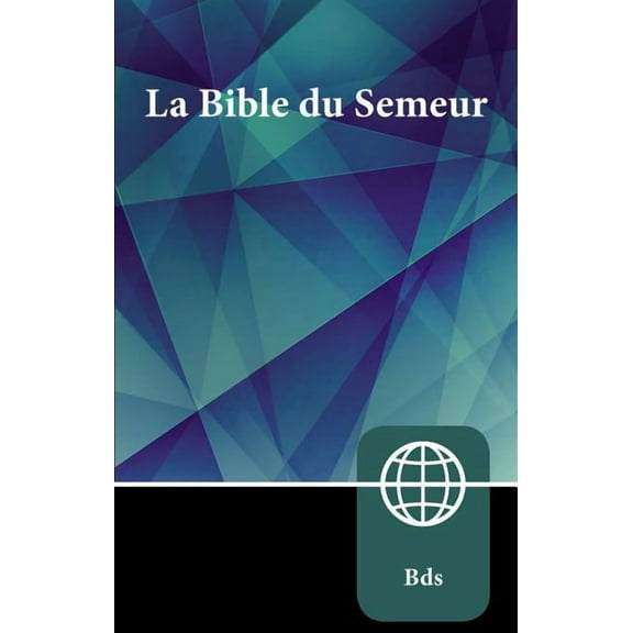 Semeur, French Bible, Paperback: La Sainte Bible Version Semeur, (Paperback)