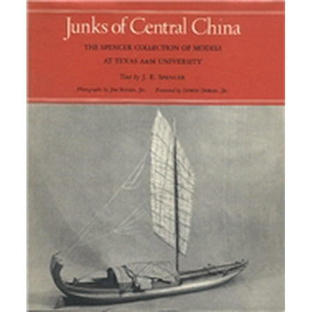 Junks of Central China : The Spencer Collection of Models at Texas A&M