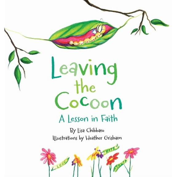 Leaving the Cocoon: A Lesson in Faith, (Hardcover)