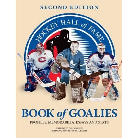 Pre-Owned Hockey Hall of Fame Book of Goalies: Profiles, Memorabilia, Essays and Stats (Paperback) 1770852867 9781770852860