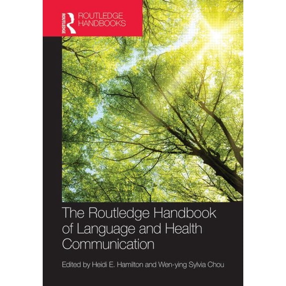 Routledge Handbooks in Applied Linguisti The Routledge Handbook of Language and Health Communication, (Hardcover)