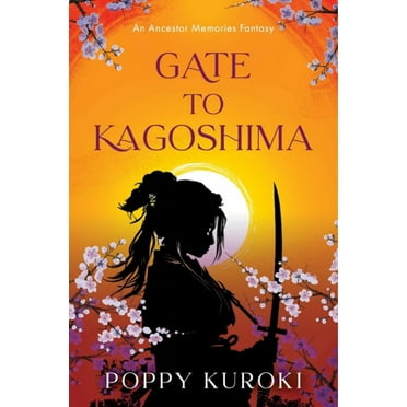 Poppy Kuroki: Gate to Kagoshima: A Novel (Paperback)