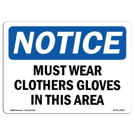 OSHA Notice Sign - Must Wear Cloth Gloves In This Area | Choose from: Aluminum, Rigid Plastic or Vinyl Label Decal | Protect Your Business, Construction Site, Warehouse & Shop Area |  Made in the