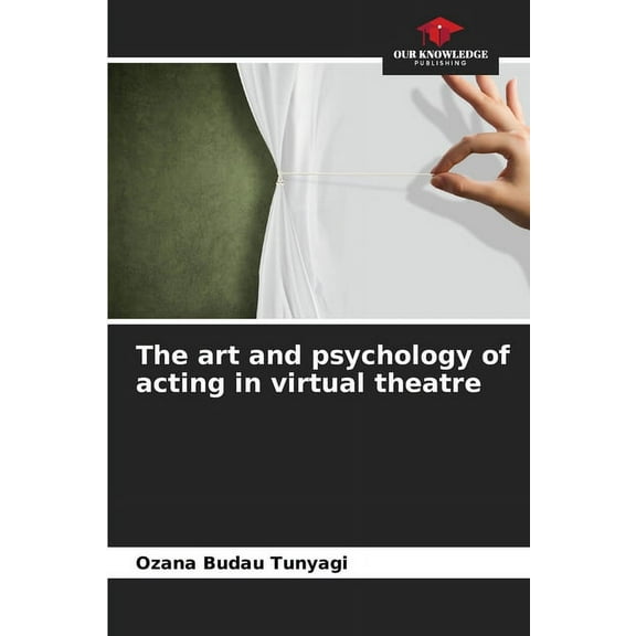 The art and psychology of acting in virtual theatre, (Paperback)