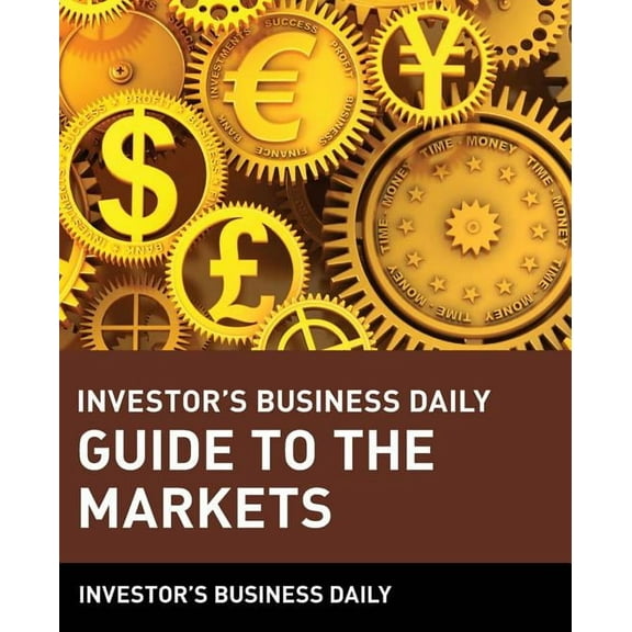 Investor's Business Daily Guide to the Markets, (Paperback)