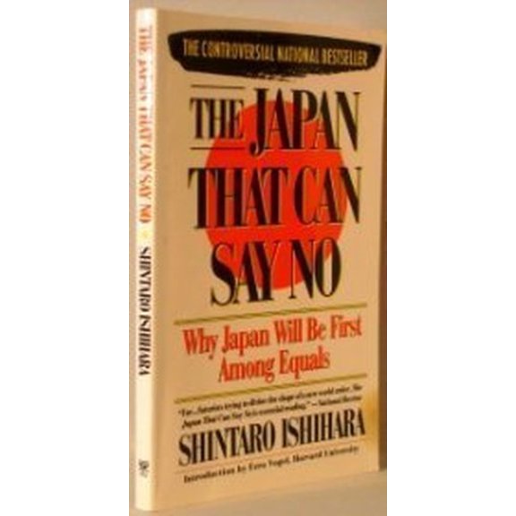 Pre-Owned The Japan That Can Say No: Why Japan Will Be First Among Equals (Paperback) 0671758535 9780671758530