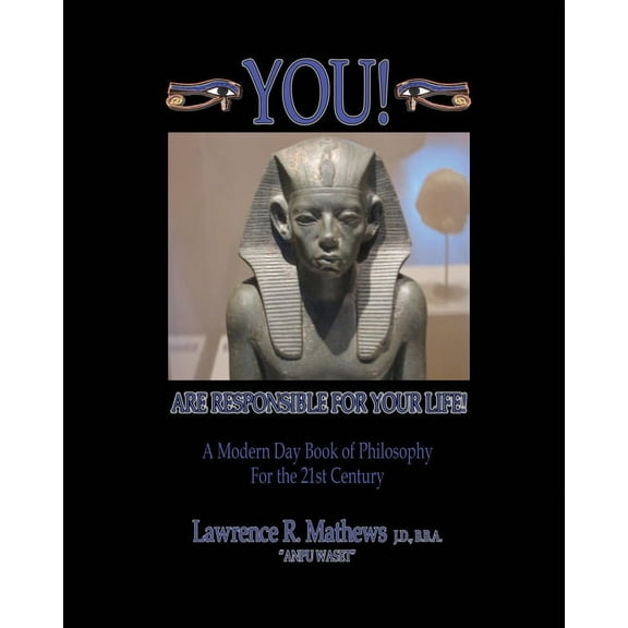 YOU! Are Responsible for Your Life! (Paperback) by Lawrence Mathews