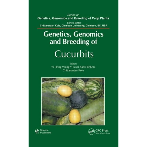 Genetics, Genomics and Breeding of Crop  Genetics, Genomics and Breeding of Cucurbits, (Hardcover)