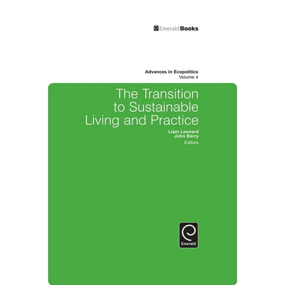 Advances in Ecopolitics The Transition to Sustainable Living and Practice, Book 4, (Hardcover)