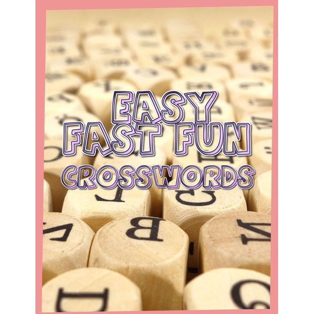 easy fast fun crosswords medium difficulty crossword puzzles crossword puzzle books for adults large print puzzles with easy medium hard and very hard difficulty levels fun easy crosswords award paperback