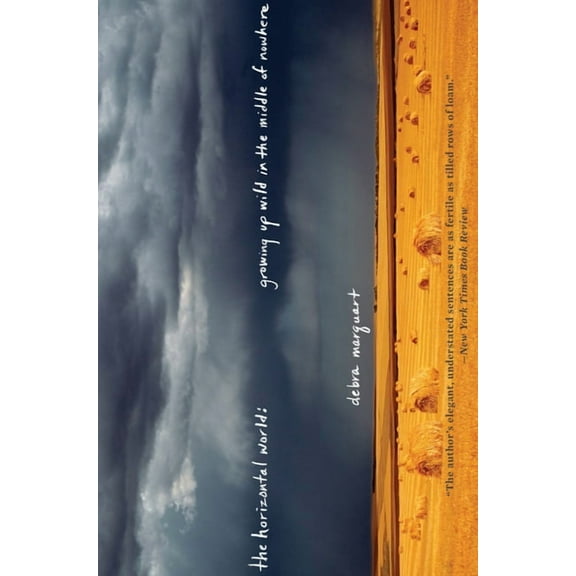 The Horizontal World : Growing Up Wild In the Middle of Nowhere (Paperback)